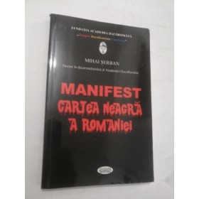  MANIFEST  CARTEA  NEAGRA  A  ROMANIEI - MIHAI  SERBAN